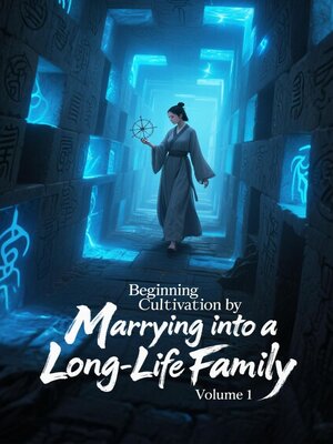 cover image of Beginning Cultivation by Marrying into a Long-Life Family, Volume 1